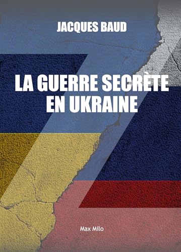 La guerre secrète en Ukraine La guerre secrète en Ukraine von MAX MILO