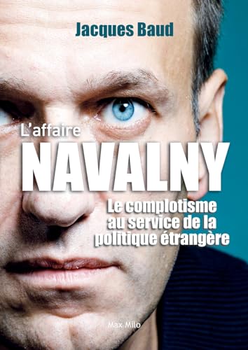 L'affaire Navalny: Le complotisme au service de la politique étrangère von Max Milo Editions