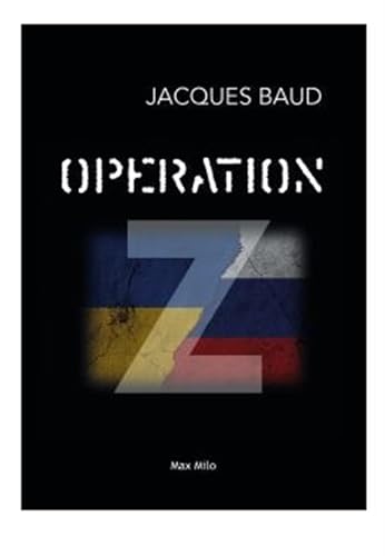 Operation Z: The Hidden Truth of the War in Ukraine Revealed