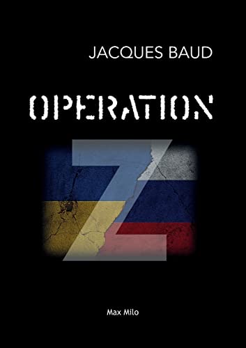 Operation Z: The Hidden Truth of the War in Ukraine Revealed
