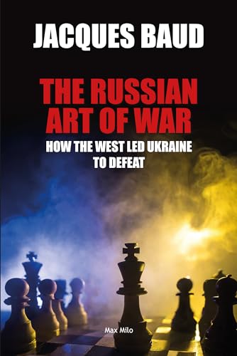 The Russian Art of War: How the West Led Ukraine to Defeat von Max Milo Editions