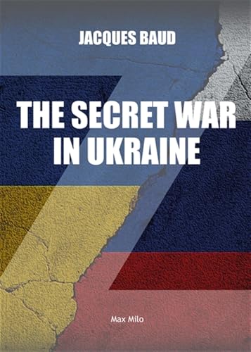 The secret war in Ukraine The secret war in Ukraine von MAX MILO