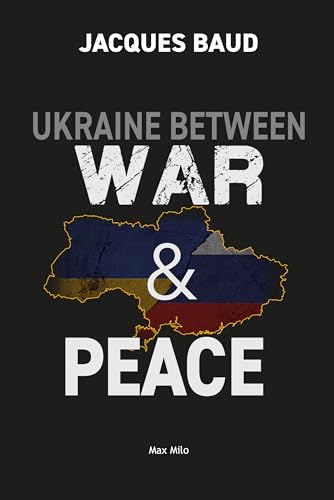 Ukraine between war and peace von Max Milo Editions