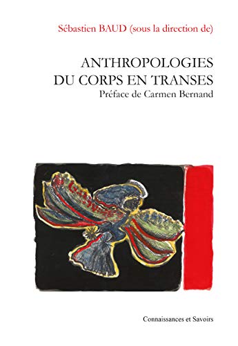 Anthropologies du corps en transes von Connaissances & savoirs