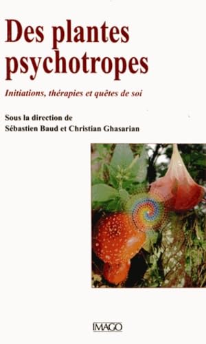 Des plantes psychotropes: Initiations, thérapies et quêtes de soi