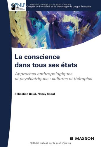 La conscience dans tous ses états: Approches anthropologique et psychiatrique : cultures et thérapies von Elsevier Masson