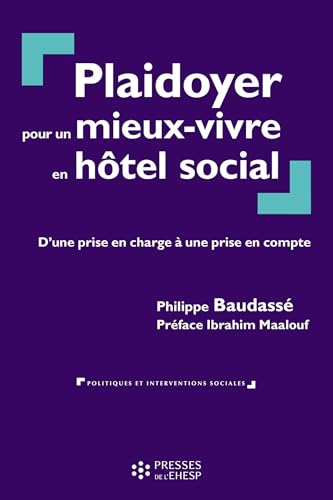 Plaidoyer pour un mieuxvivre en hôtel social: D'une prise en charge à une prise en compte von EHESP