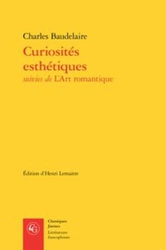 Curiosites Esthetiques (Litteratures Francophones, Band 479) von Classiques Garnier