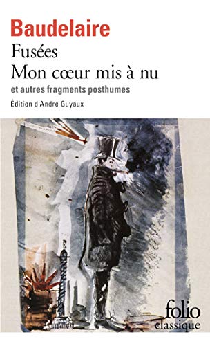 Fusees, Mon coeur mis a nu: ET AUTRES FRAGMENTS POSTHUMES Fusees, Mon coeur mis a nu: ET AUTRES FRAGMENTS POSTHUMES