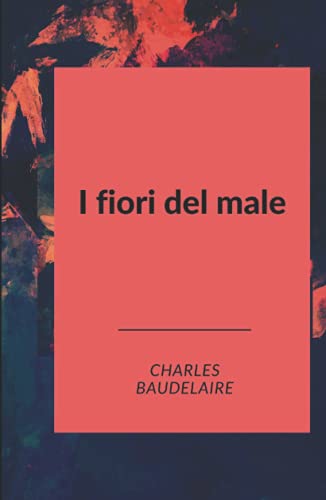 I fiori del male I fiori del male