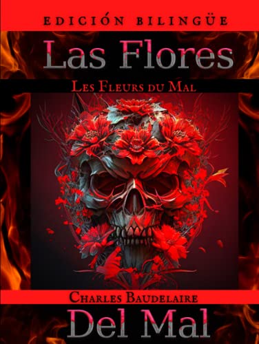 Las Flores del Mal - Les Fleurs du Mal: (Edición Bilingüe - Francés e Español) von Independently published