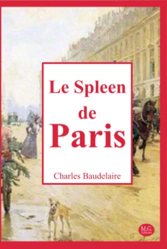 Le Spleen de Paris: Petits poèmes en prose | Charles Baudelaire | 15,24cm/22,86cm | M.G. Editions | (Annoté) von Independently published
