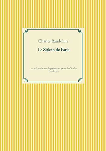 Le Spleen de Paris: recueil posthume de poèmes en prose de Charles Baudelaire von BoD – Books on Demand – Frankreich