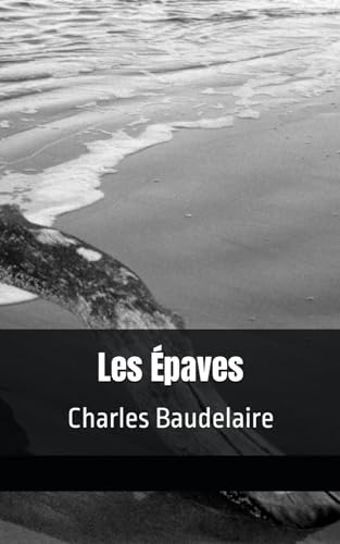 Les Épaves: Charles Baudelaire von Independently published