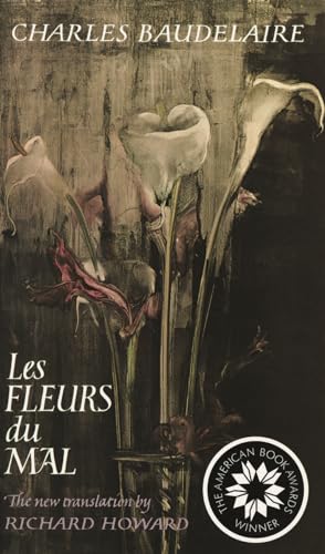 Les Fleurs Du Mal: Bilingual Edition Les Fleurs Du Mal: Bilingual Edition