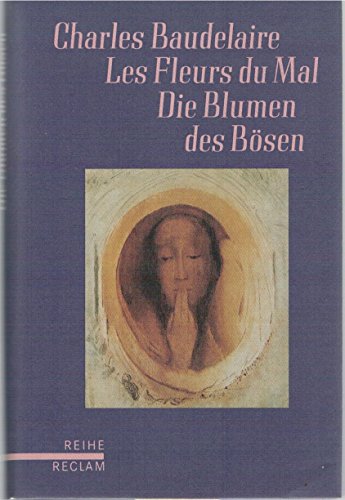 Les Fleurs du Mal /Die Blumen des Bösen: Franz. /Dt. (Reihe Reclam)
