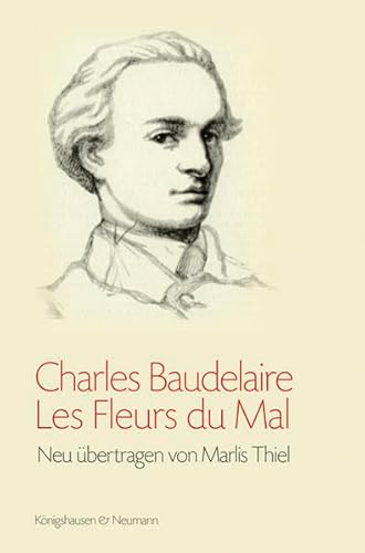Les Fleurs du Mal: Neu übertragen von Marlis Thiel Les Fleurs du Mal: Neu übertragen von Marlis Thiel