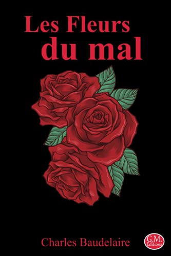 Les Fleurs du mal: Charles Baudelaire | 15,24cm/22,86cm | G.M. Editions | (Annoté) von Independently published
