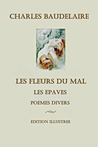 Les Fleurs du mal: Edition illustrée von Bishopston Editions