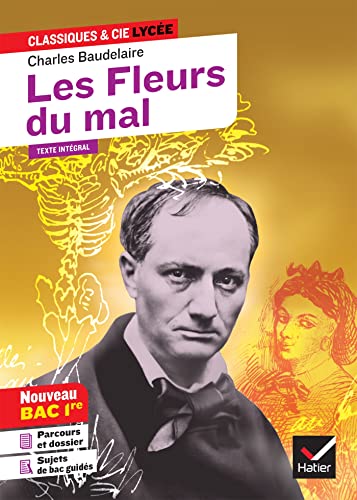 Les fleurs du mal. Classiques & Cie Lycee 2021-2022: suivi d'un parcours « Alchimie poétique : la boue et l'or » von HATIER