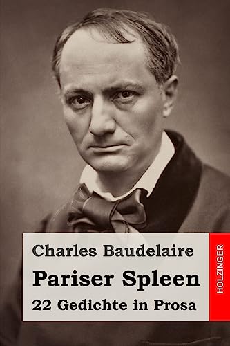 Pariser Spleen: 22 Gedichte in Prosa Pariser Spleen: 22 Gedichte in Prosa von CREATESPACE
