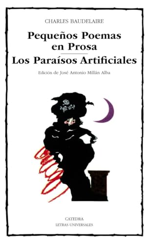 Pequeños poemas en prosa : los paraisos artificiales (Letras Universales, Band 67) von Ediciones Cátedra