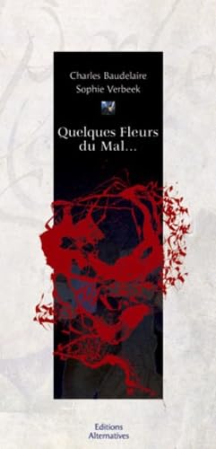 Quelques Fleurs du Mal... Quelques Fleurs du Mal...