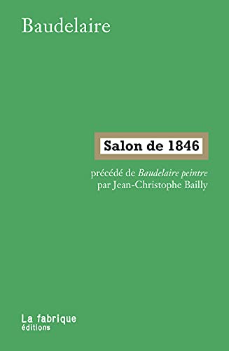 Salon de 1846: Précédé de Baudelaire peintre par Jean-Christophe Bailly von FABRIQUE