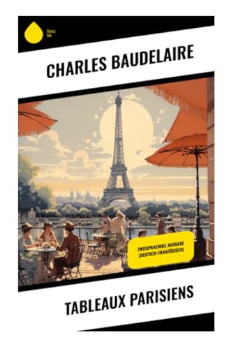 Tableaux parisiens: Zweisprachige Ausgabe (Deutsch-Französisch) von Sharp Ink