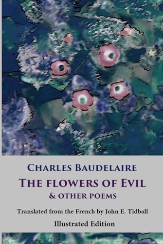 The Flowers of Evil and Other Poems: Fully Illustrated Edition von Bishopston Editions