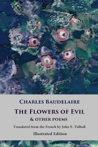The Flowers of Evil and Other Poems: Illustrated Edition von Bishopston Editions