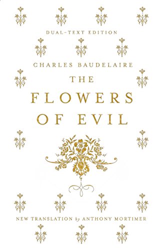 The Flowers of Evil: Charles Baudelaire The Flowers of Evil: Charles Baudelaire von Bloomsbury