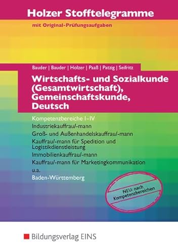 Holzer Stofftelegramme Baden-Württemberg / Holzer Stofftelegramme Baden-Württemberg - Wirtschafts- und Sozialkunde (Gesamtwirtschaft), ... / Kompetenzbereiche I-IV: Aufgabenband