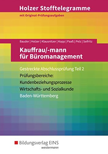 Holzer Stofftelegramme Baden-Württemberg / Holzer Stofftelegramme Baden-Württemberg – Kauffrau/-mann für Büromanagement: Kauffrau/-mann für ... Abschlussprüfung Teil 2: Aufgabenband Holzer Stofftelegramme Baden-Württemberg / Holzer Stofftelegramme Baden-Württemberg – Kauffrau/-mann für Büromanagement: Kauffrau/-mann für ... Abschlussprüfung Teil 2: Aufgabenband