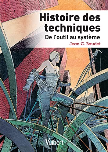 Histoire des techniques: De l'outil au système