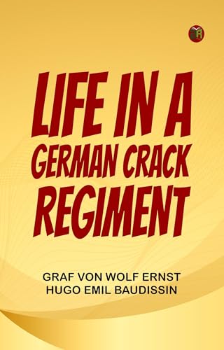 Life in a German Crack Regiment von Anson Street Press