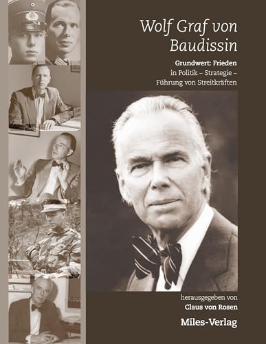 Wolf Graf von Baudissin. Grundwert: Frieden in Politik – Strategie – Führung von Streitkräften, von miles-Verlag