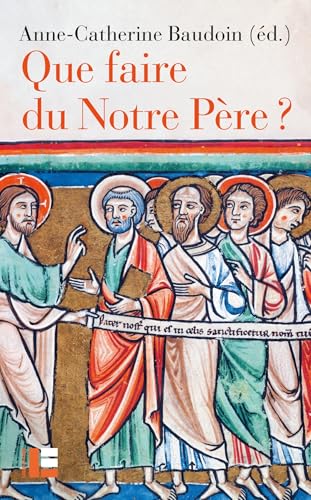Que faire du Notre Père? Que faire du Notre Père? von LABOR ET FIDES