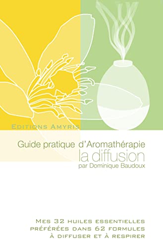 Guide pratique d'Aromathérapie - La diffusion von Amyris