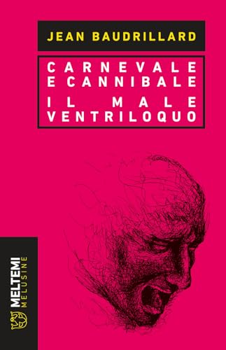 Carnevale e cannibale-Il male ventriloquo (Le melusine) von Meltemi