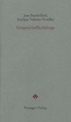 Gesprächsflüchtlinge: Herausgeber: Engelmann, Peter (Passagen Forum)