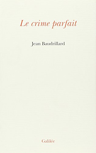 Le crime parfait (Essais, Band 0) von GALILEE
