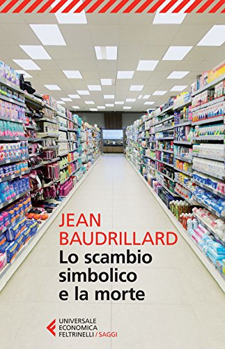 Lo scambio simbolico e la morte (Universale economica. Saggi, Band 8650) von Feltrinelli