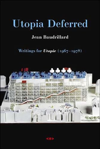 Utopia Deferred: Writings from Utopie (1967-1978) (Semiotext(e) / Foreign Agents)