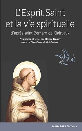 L'Esprit Saint et la vie spirituelle d'après saint Bernard de Clairvaux von Saint Léger Editions