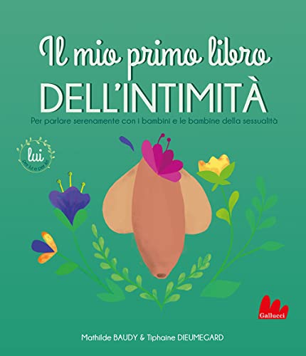 Il mio primo libro dell'intimità. Lui (Indispensalibri) von Gallucci