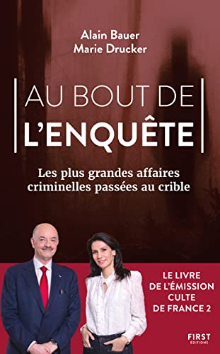 Au bout de l'enquête, Les plus grandes affaires criminelles passées au crible von FIRST