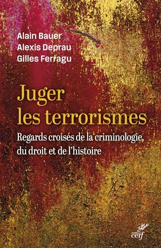 Juger le terrorisme: De l'antiquité à nos jours von CERF