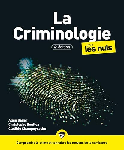 La Criminologie pour les Nuls, 4e éd La Criminologie pour les Nuls, 4e éd von POUR LES NULS