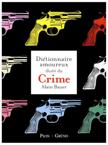 Le Dictionnaire amoureux illustré du Crime von GRUND